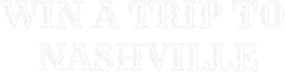 Win a Trip to Nashville